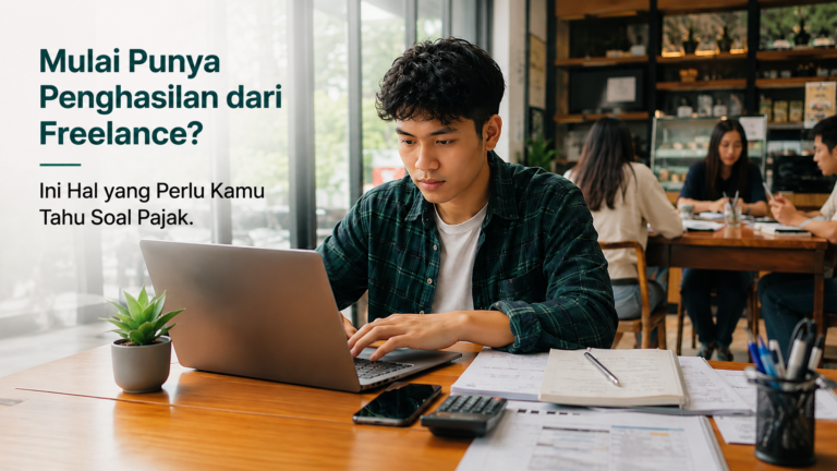 Mulai Punya Penghasilan dari Freelance? Ini Hal yang Perlu Kamu Tahu Soal Pajak